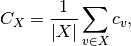 C_X = \frac{1}{|X|}\sum_{v \in X} c_v,