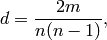 d = \frac{2m}{n(n-1)},