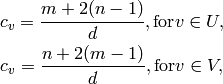 c_{v} = \frac{m + 2(n - 1)}{d}, \mbox{for} v \in U,

c_{v} = \frac{n + 2(m - 1)}{d}, \mbox{for} v \in V,