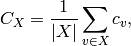 C_X = \frac{1}{|X|}\sum_{v \in X} c_v,