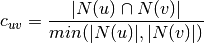 c_{uv}=\frac{|N(u)\cap N(v)|}{min(|N(u)|,|N(v)|)}